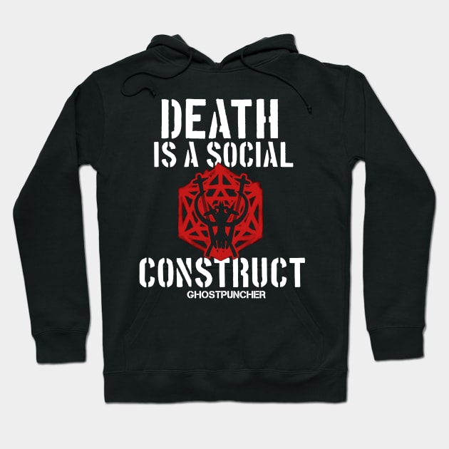 Death is a Social Construct Hoodie by Ghostpuncher 